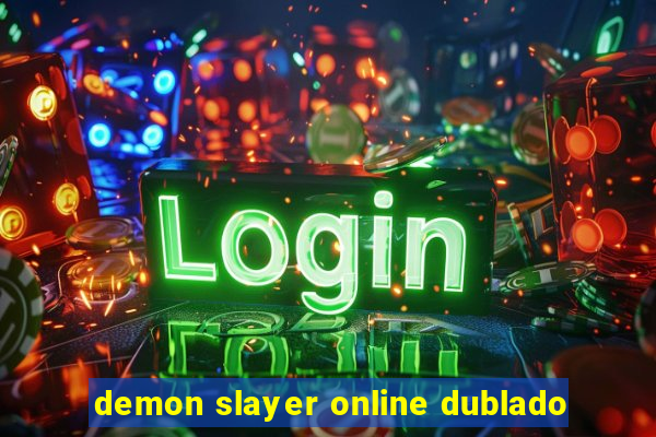 demon slayer online dublado